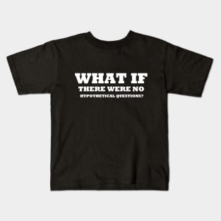 Really! What If! Kids T-Shirt